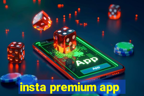 insta premium app